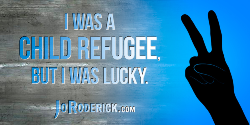 I was a Child Refugee, but I was lucky.