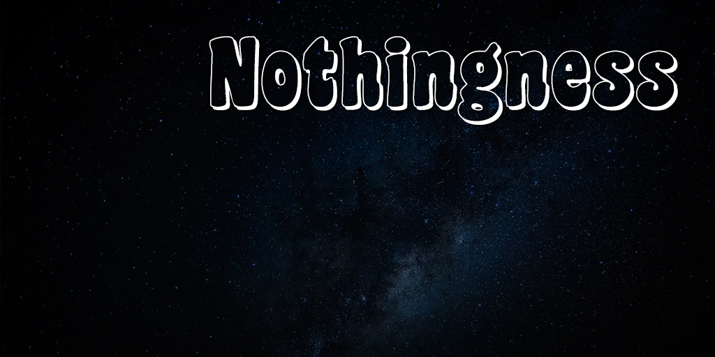 Nothingness; a reflection upon society
