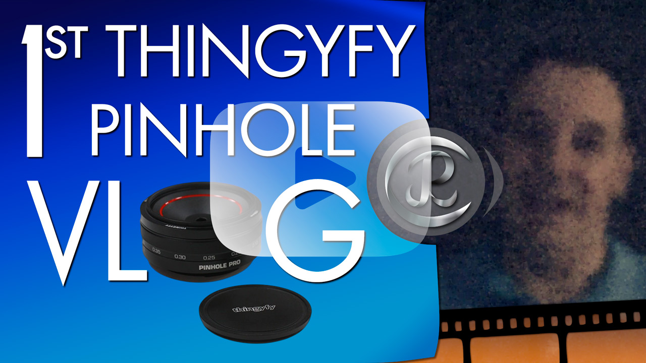 Click to watch this YouTube Video 1st Pinhole Vlog with a DSLR Thingyfy Pinhole Pro: Click to watch this YouTube Video