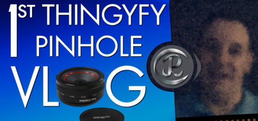 1st Pinhole Vlog with a DSLR Thingyfy Pinhole Pro