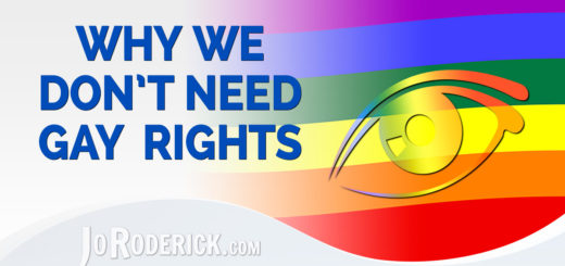 Find out why we don’t need Gay Rights. Gay men and women are not special. All we need are equal human rights. This is a legal issue and not about religion.