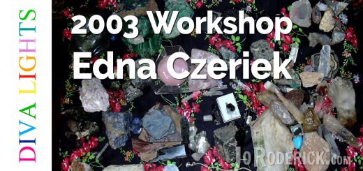 This is Edna Czeriek's 2003 Diva Lights Crystal Workshop. What I have compiled here is a mere shadow of her work & knowledge. She is missed!